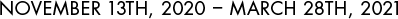 November 13, 2020 – February 7, 2021