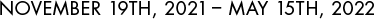 November 19, 2021 – May 5, 2022